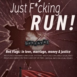 Coming soon: Run, Just Run! Red Flags on betrayal in love, marriage, money & justice by F.F.Sake & friends